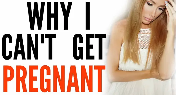 Why Cant I Get Pregnant?