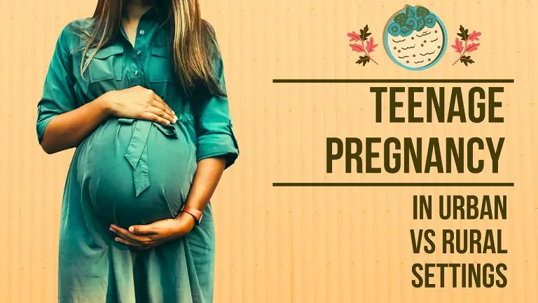 Teenage Pregnancy in Urban vs Rural Settings